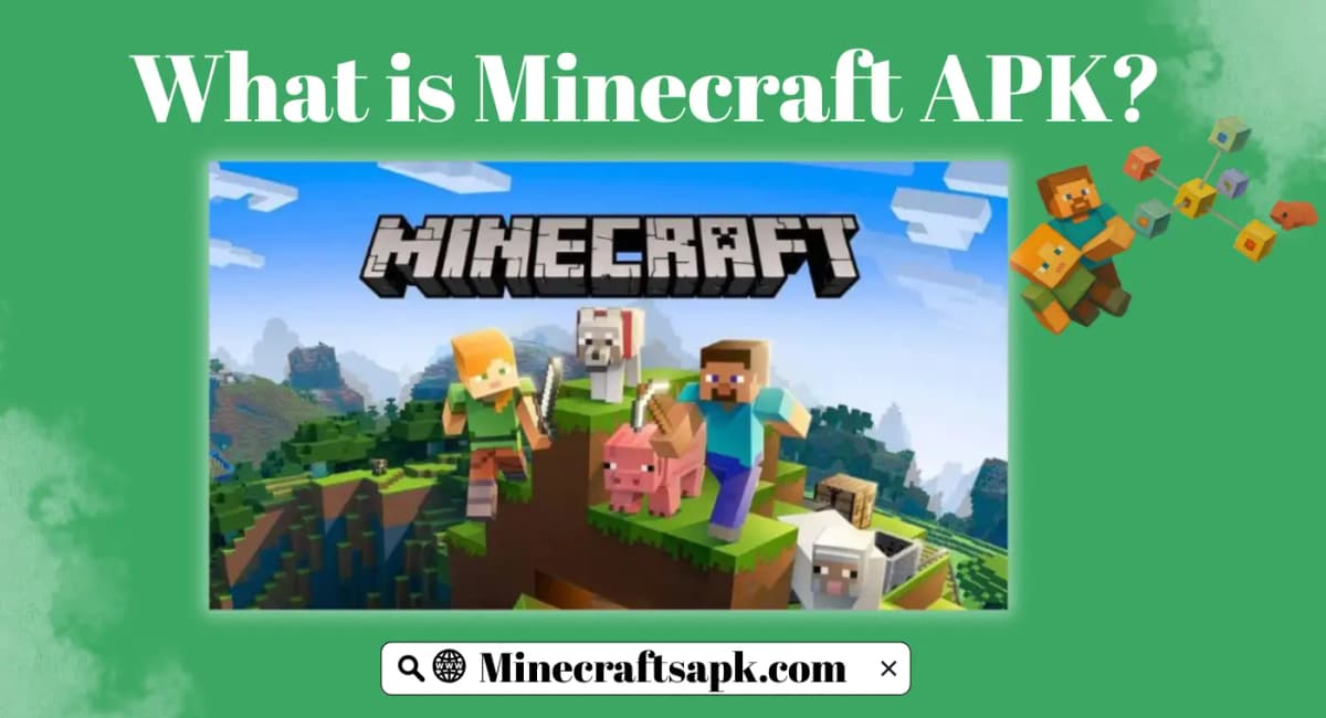What is Minecraft APK What is Minecraft APK — sandbox building and survival gameplay overview